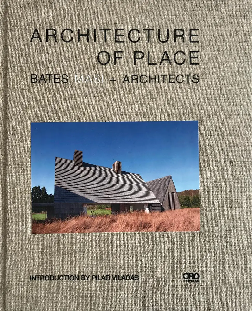 Architecture of Place: Bates Masi + Architects.