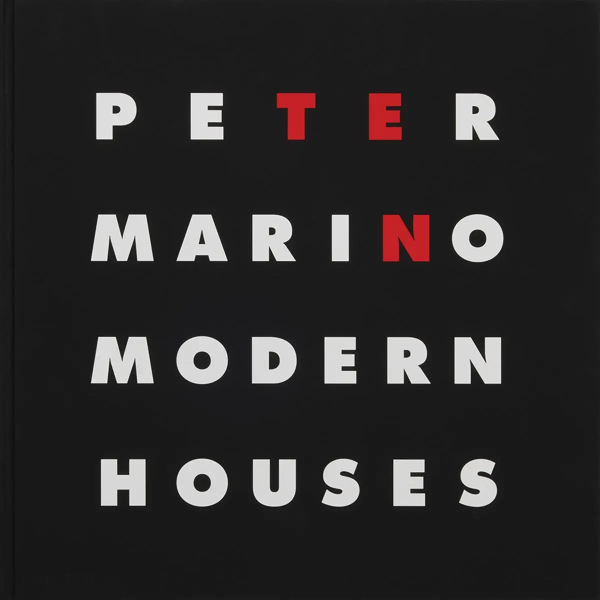 Peter Marino: Ten Modern Houses.